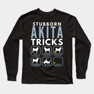 Stubborn Akita Inu Tricks - Dog Training Long Sleeve T-Shirt